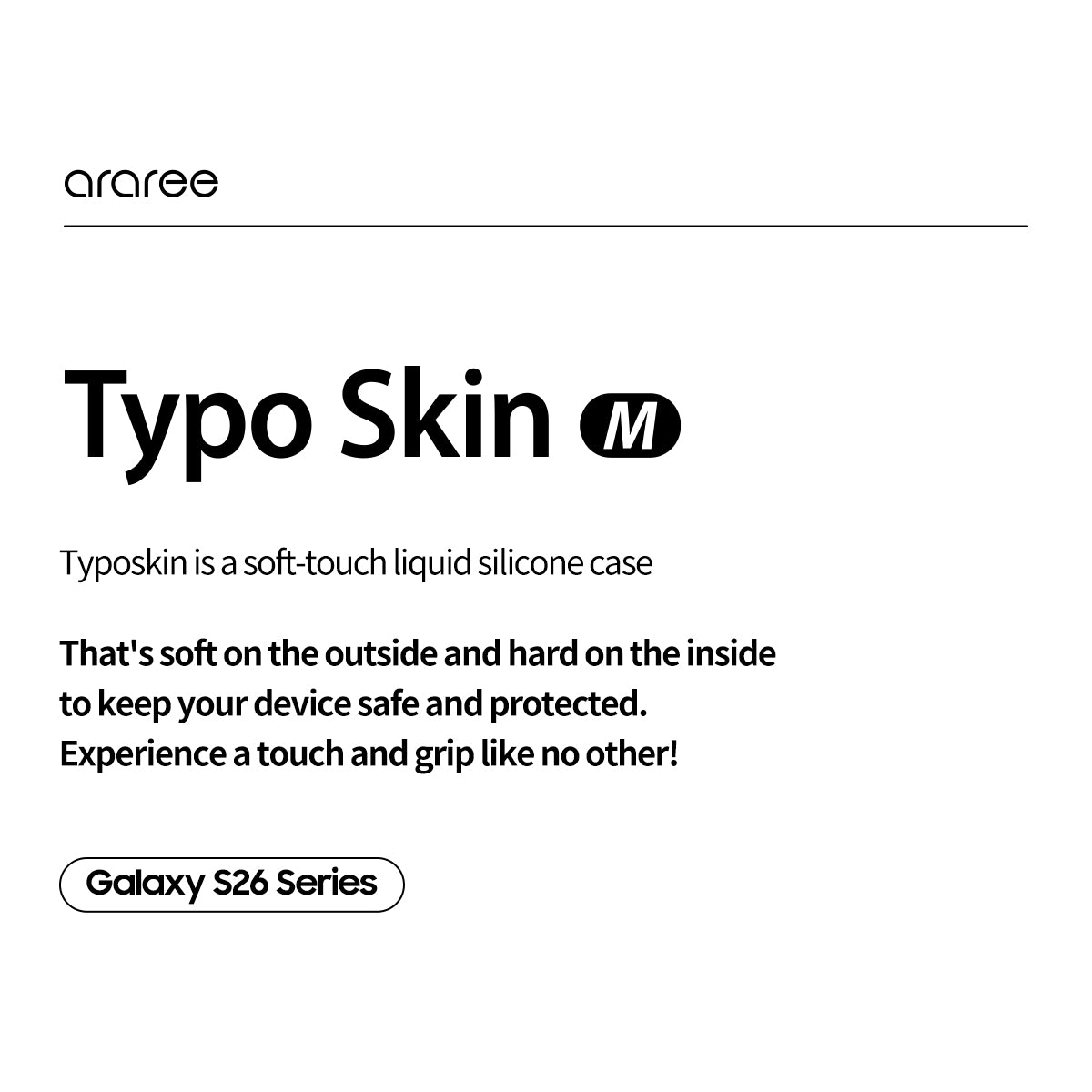 ARAREE TYPO SKIN M เคสบางเบา Liquid silicone เนื้อนุ่ม สำหรับ Galaxy S26 Ultra / S26+ (Plus) / S26