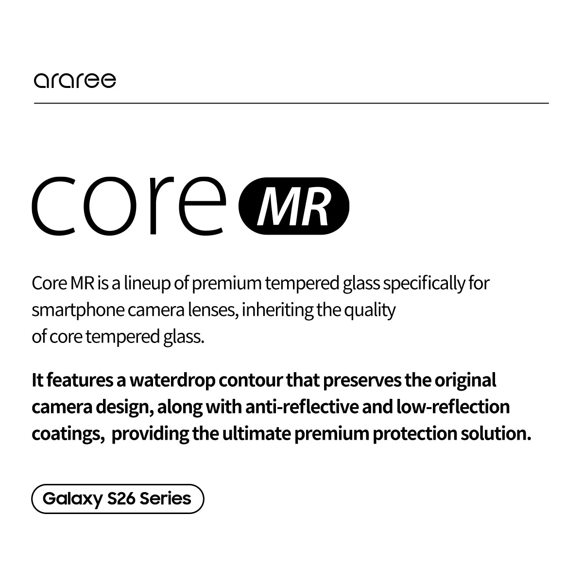 ARAREE CORE Camera MR กระจกกันรอยเลนส์กล้องแบบแยกเลนส์ สำหรับ Galaxy S26 Ultra / S26+ (Plus) / S26